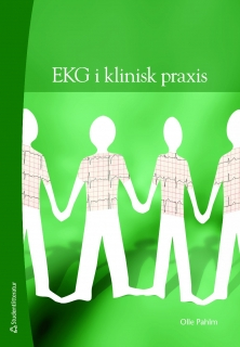 EKG i klinisk praxis - Fallbeskrivningar med tolkningar; Olle Pahlm; 2009