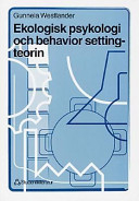 Ekologisk psykologi och behavior settingteorin; Gunnela Westlander; 1999