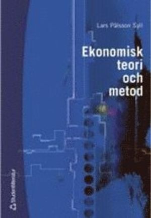 Ekonomisk teori och metod; Lars Pålsson Syll; 2001