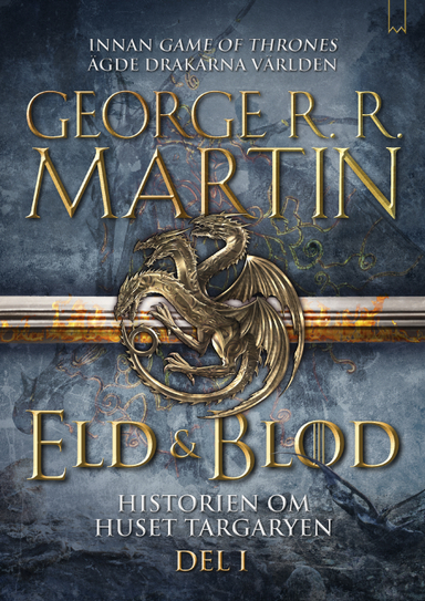 Eld & blod : historien om huset Targaryen. Del I; George R. R. Martin; 2018