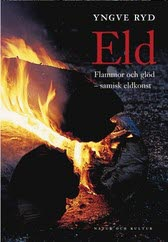 Eld : flammor och glöd - samisk eldkonst; Yngve Ryd; 2005