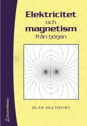 Elektricitet och magnetism från början; Klas Hultqvist; 2004