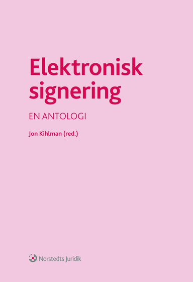 Elektronisk signering : en antologi; Jon Kihlman; 2013