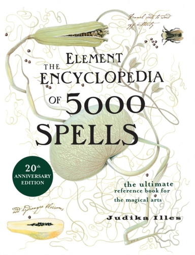 Element encyclopedia of 5000 spells - the ultimate reference book for the m; Judika Illes; 2004