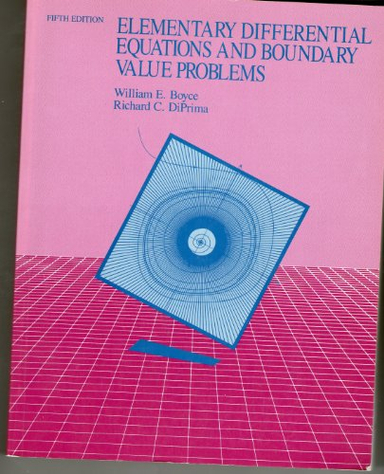 Elementary Differential Equations and Boundary Value Problems; William E. Boyce, Richard C. DiPrima; 1992