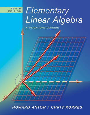 Elementary Linear Algebra; Howard Anton, Chris Rorres; 2010