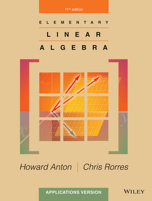 Elementary Linear Algebra; Howard Anton, Chris Rorres; 2014