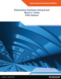 Elementary Statistics Using Excel; Mario F Triola; 2013