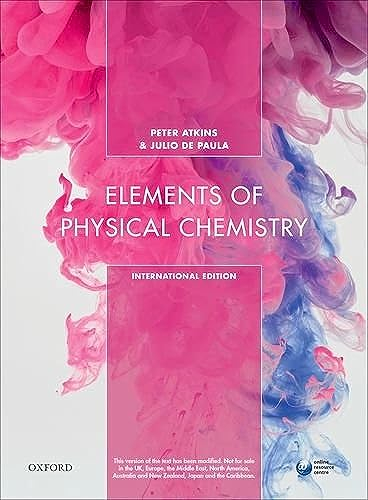 Elements of Physical Chemistry; Peter William Atkins, Julio De Paula