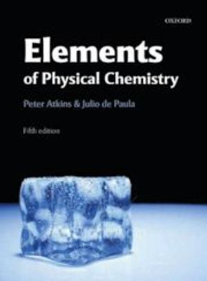 Elements of Physical Chemistry; Peter Atkins; 2009