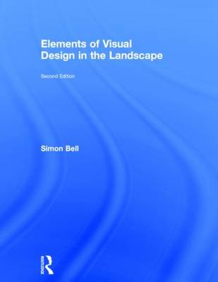 Elements of Visual Design in the Landscape; Simon Bell; 2004