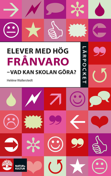 Elever med hög frånvaro : vad kan skolan göra?; Helene Wallerstedt; 2019