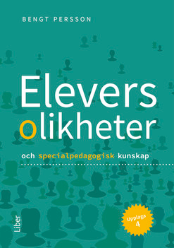 Elevers olikheter : och specialpedagogisk kunskap; Bengt Persson; 2019