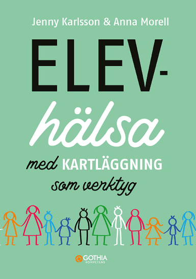 Elevhälsa med kartläggning som verktyg; Jenny Karlsson, Anna Morell; 2022