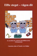 Elfte steget - vägen dit: en metodbok för praktiskt jämställdhetsarbete i förskola och skola; Charlotta John; 2004