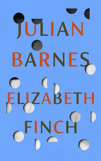 Elizabeth Finch; Julian Barnes; 2022