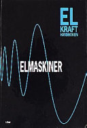 Elkrafthandboken - Elmaskiner; Alf Alfredsson, Anders Cronqvist, Helena Abdo-Walldén; 1997