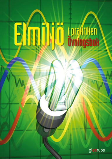 Elmiljö i praktiken, övningsbok; Leif Westerlund; 2009