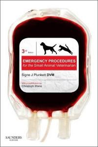 Emergency Procedures for the Small Animal Veterinarian; Signe J Plunkett; 2012