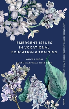 Emergent issues in vocational education & training : voices from cross-national research; Marianne Teräs, Petros Gougoulakis, Lázaro Moreno Herrera; 2018