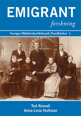 Emigrantforskning; Ted Rosevall, Anna-Lena Hultman; 2009