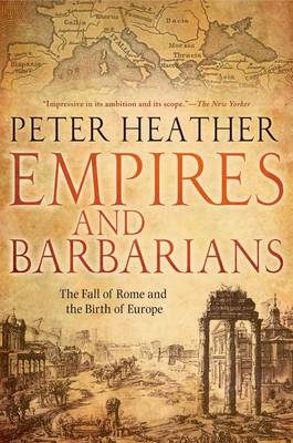 Empires and Barbarians; Peter Heather; 2015