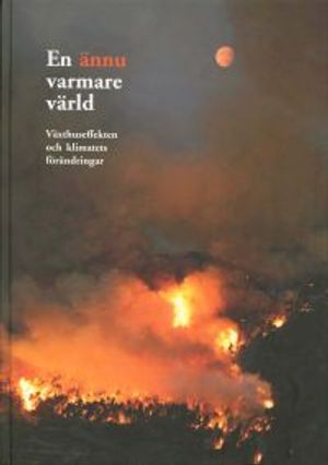 En ännu varmare värld; Claes Bernes; 2007