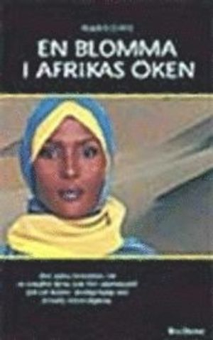 En blomma i Afrikas öken; Waris Dirie; 1999