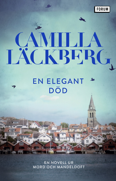 En elegant död : en novell ur Mord och mandeldoft; Camilla Läckberg; 2013