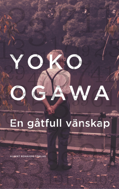 En gåtfull vänskap; Yoko Ogawa; 2011