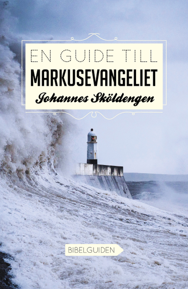 En guide till Markusevangeliet; Johannes Sköldengen; 2022