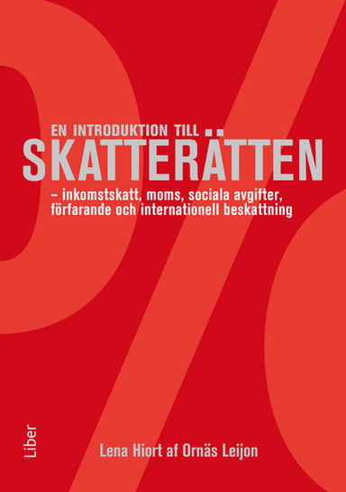 En introduktion till skatterätten; Lena Hiort af Ornäs Leijon; 2015