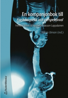 En kompanjonbok till Forskningsetik och perspektivval : femton texter till Rosmari Eliasson-Lappalainen; Håkan Jönson; 2004