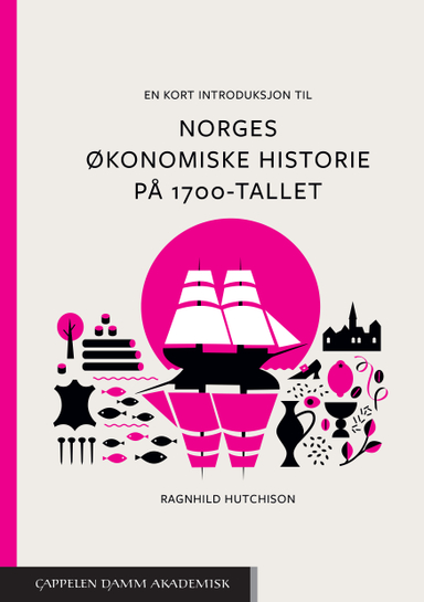 En kort introduksjon til Norges økonomiske historie på 1700-tallet; Ragnhild Hutchison; 2019