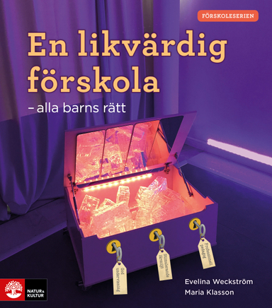 En likvärdig förskola : alla barns rätt; Evelina Weckström, Maria Klasson; 2019