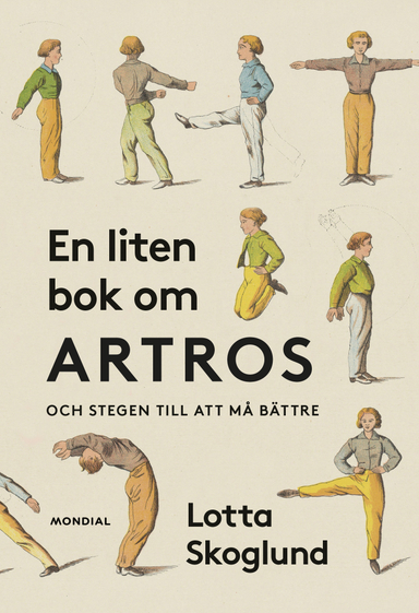 En liten bok om artros : och stegen till att må bättre; Lotta Skoglund; 2023