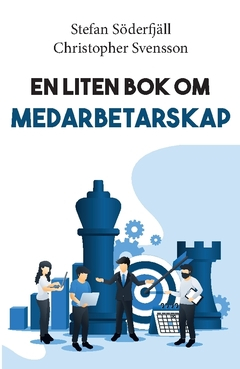 En liten bok om medarbetarskap; Christopher Svensson, Stefan Söderfjäll; 2020