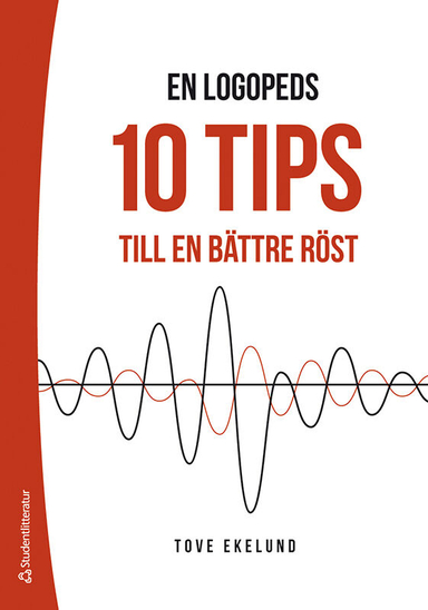 En logopeds 10 tips till en bättre röst; Tove Ekelund; 2020