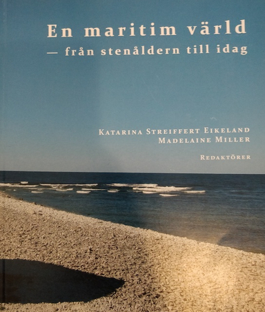 En maritim värld; Katarina Streiffert Eikeland, Madelaine Miller; 2013