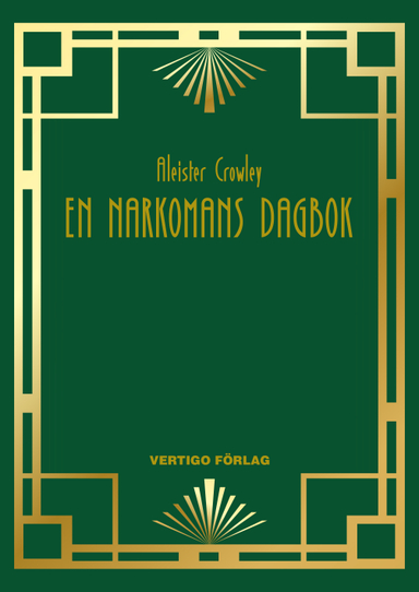 En narkomans dagbok; Aleister Crowley; 2022