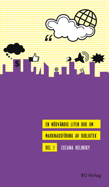 En nödvändig liten bok om marknadsföring av bibliotek D. 2; Zuzana Helinsky; 2011