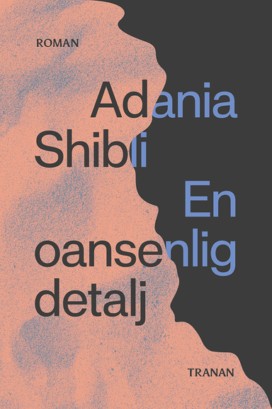 En oansenlig detalj; Adania Shibli; 2021