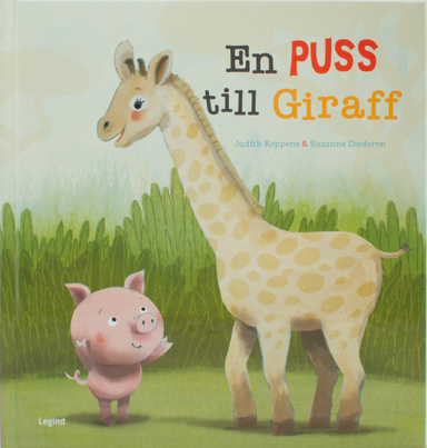 En puss till giraff; Judith Koppens, Suzanne Diederen; 2018