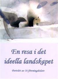 En resa i det ideella landskapet : porträtt av 16 föreningsledare; Björn Ericson; 2008