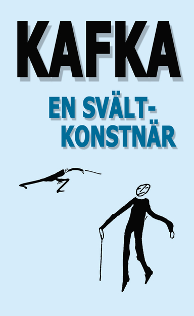 En svältkonstnär och andra texter utgivna under författarens levnad; Franz Kafka; 2021