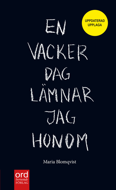 En vacker dag lämnar jag honom; Maria Blomqvist; 2014