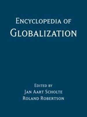 Encyclopedia of globalization; Roland Robertson, Jan Aart Scholte; 2007