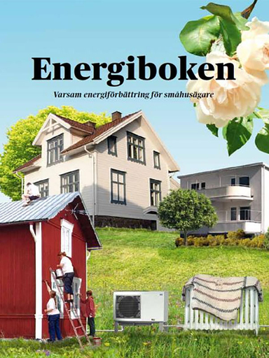 Energiboken; Jonas Holmberg, Anders Franzén, Mikael Söderström Rosén, Paul Hansson, Varis Bokalders, Håkan Nilsson, Mats Sandberg, Bengt Adolfi, Gustaf Leijonhufvud, Tor Broström, Laila Reppen, Cecilia Björk, Stephan Fickler, Björn Ohlén; 2011