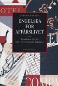 Engelska för affärslivet - Handboken för dig med internationella affärskontakter; Jeremy Hanson; 1999