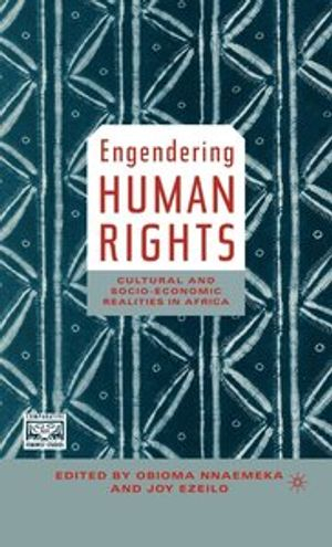 Engendering Human Rights; O Nnaemeka, J Ezeilo; 2005